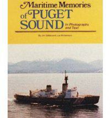 Maritime Memories of Puget Sound by GIBBS JIM