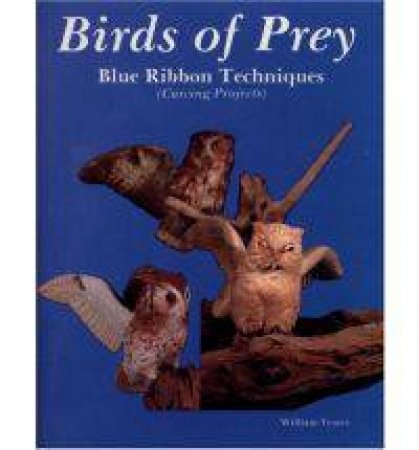 Birds of Prey, Blue Ribbon Techniques by VEASEY WILLIAM