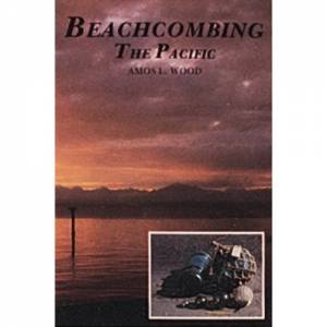 Beachcombing the Pacific by WOOD AMOS L.