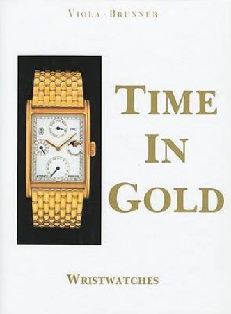 Time in Gold: Wristwatches by VIOLA GERALD