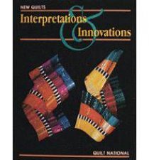 New Quilts Interpretations and Innovations