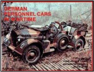 German Trucks and Cars in WWII Vol I: Personnel Cars in Wartime by FRANK REINHARD