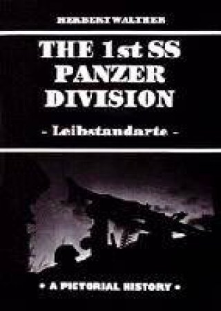 1st SS Panzer Division by WALTHER HERBERT