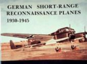 German Short Range Reconnaissance Planes 1930-1945 by GRIEHL MANFRED