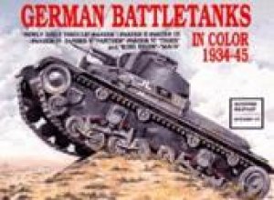 German Battle Tanks in Color by SCHEIBERT HORST