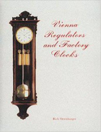 Vienna Regulator Clocks by ORTENBURGER RICK