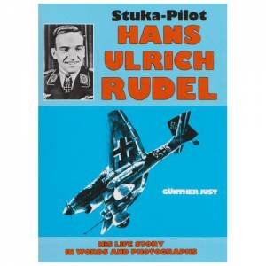 Stuka Pilot Hans-ulrich Rudel by JUST GUNTHER