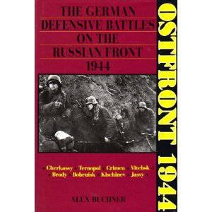 The German Defensive Battles on the Russian Front 1944 by BUCHNER ALEX