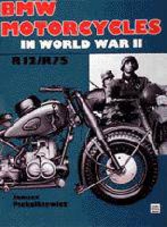 BMW Motorcycles in World War II by PIEKALKIEWICZ JANUSZ