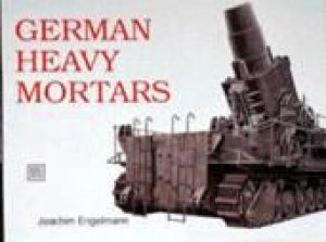 German Heavy Mortars by ENGELMANN JOACHIM