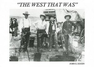 West that Was by EGGEN JOHN