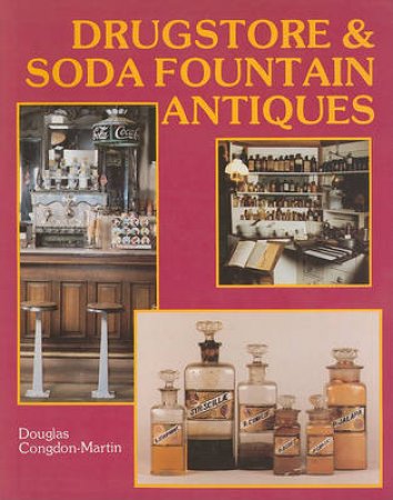 Drugstore and Soda Fountain Antiques by CONGDON-MARTIN DOUGLAS