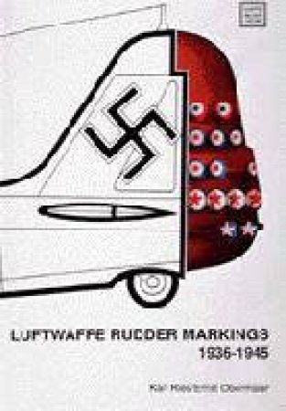 Luftwaffe Rudder Markings 1936-1945 by RIES K. & OBERMAIER E.