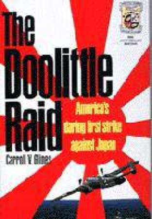 Doolittle Raid: America's Daring First Strike Against Japan by GLINES CARROLL V.