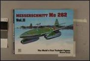 World's First Turbo-Jet Fighter: Me 262 Vol II by GRIEHL MANFRED