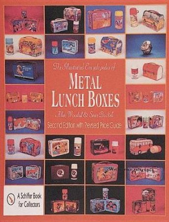 Illustrated Ency. of Metal Lunch Boxes by WOODALL ALLEN & BRICKELL SEAN