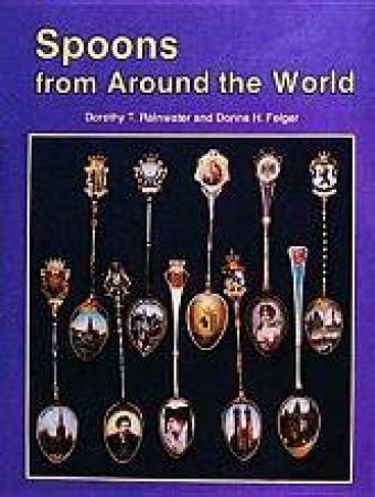 Spoons from Around the World by RAINWATER DOROTHY T.