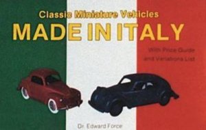 Classic Miniature Vehicles: Made in Italy by FORCE DR. EDWARD