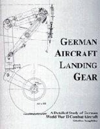 German Aircraft Landing Gear by SENGFELDER GUNTHER