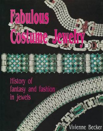 Fabulous Ctume Jewelry: History of Fantasy and Fashion in Jewels by BECKER VIVIENNE