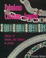 Fabulous Ctume Jewelry History of Fantasy and Fashion in Jewels