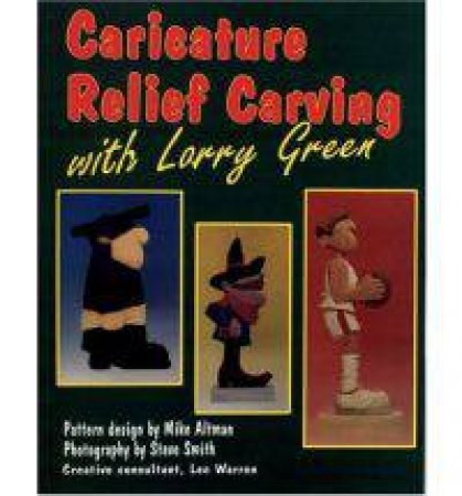 Caricature Relief Carving with Larry  Green by GREEN LARRY