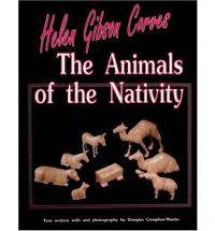 Helen Gibson Carves the Animals of the Nativity by GIBSON HELEN