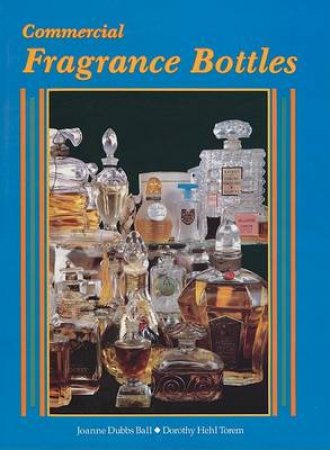 Commercial Fragrance Bottles by BALL JOANNE DUBBS