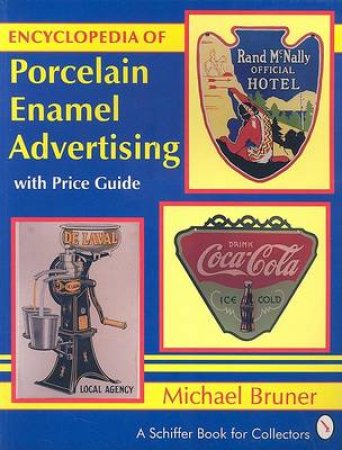 Ency. of Porcelain Enamel Advertising by BRUNER MICHAEL