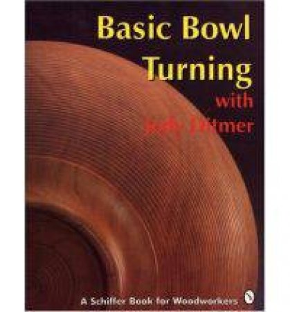 Basic Bowl Turning with Judy Ditmer by DITMER JUDY