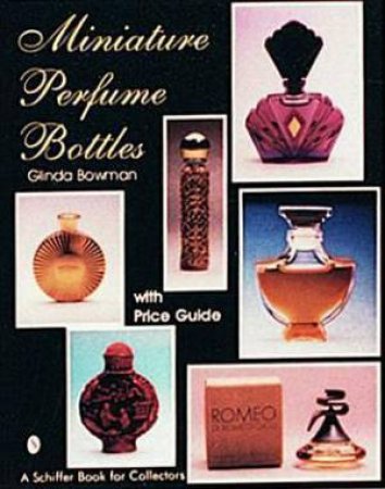 Miniature Perfume Bottles by BOWMAN GLINDA