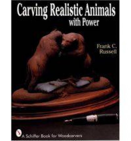 Carving Realistic Animals with Power by RUSSELL FRANK C.