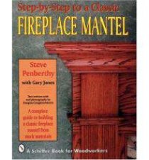 Stepbystep to a Classic Fireplace Mantel