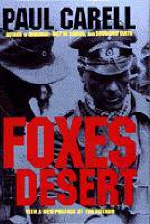 Foxes of the Desert: The Story of the Afrikakorps by CARELL PAUL