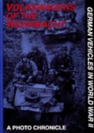 Volkswagens of the Wehrmacht by MAYER-STEIN HANS-GEORG