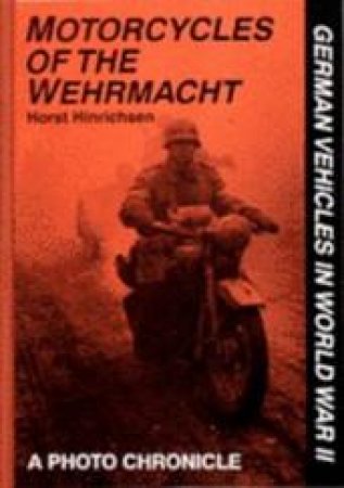 Motorcycles of the Wehrmacht by HINRICHSEN HORST