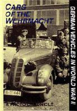 Cars of the Wehrmacht by FRANK REINHARD