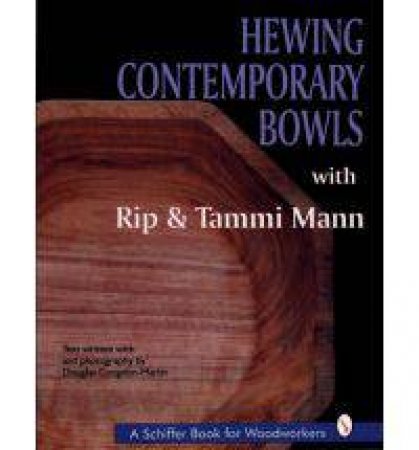 Hewing Contemporary Bowls by MANN RIP AND TAMMI