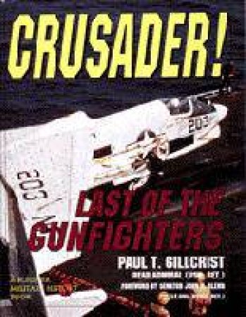 Crusader! Last of the Gunfighters by GILLCRIST PAUL T.