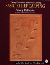 Georg Keilhofers Traditional Carving Basic Relief Carving