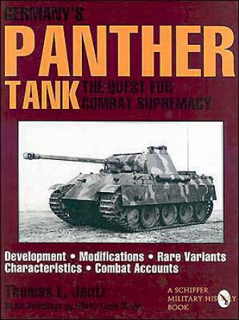 Germany's Panther Tank: The Quest for Combat Supremacy by JENTZ THOMAS L.