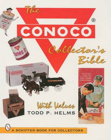 Conoco Collector's Bible by HELMS TODD P.