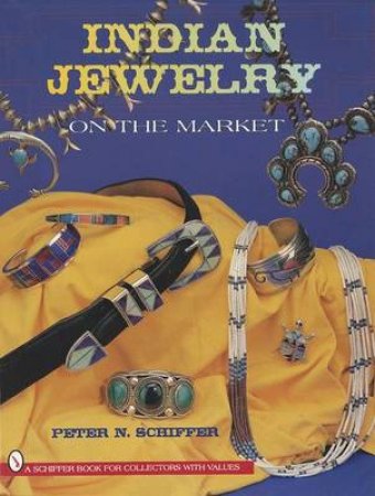 Indian Jewelry on the Market by SCHIFFER PETER N.