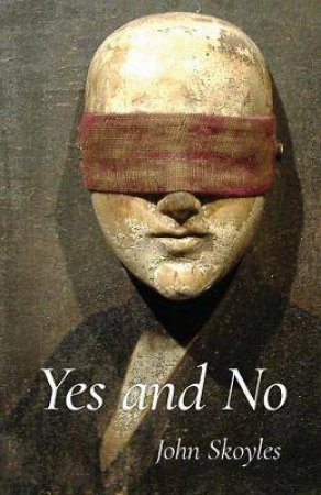 Yes And No by John Skoyles