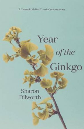 Year of the Ginkgo by Sharon Dilworth