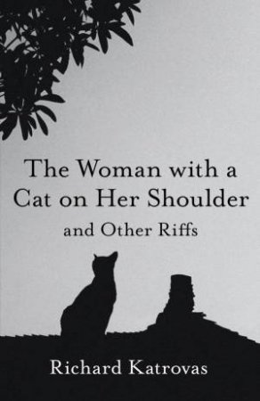 The Woman with a Cat on Her Shoulder by Richard Katrovas