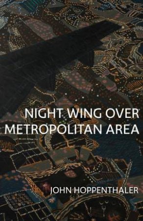 Night Wing over Metropolitan Area by John Hoppenthaler