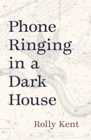 Phone Ringing in a Dark House by Rolly Kent