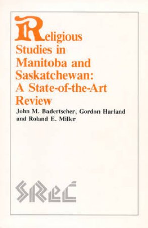 Religious Studies in Manitoba and Saskatchewan by John M. et al Badertscher