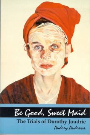 Be Good Sweet Maid by Audrey Andrews